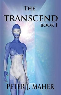 The Transcend : Book I - Peter J Maher