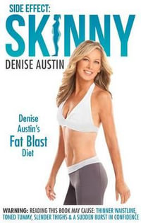 Side Effect: Skinny : Denise Austin's Fat-Blast Diet - Denise Austin