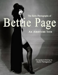 The Early Photographs of Bettie Page : An American Icon - Jack Faragasso