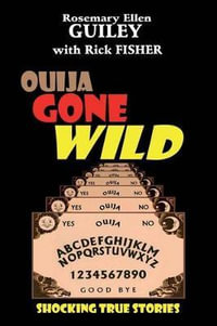 Ouija Gone Wild - Rosemary Ellen Guiley