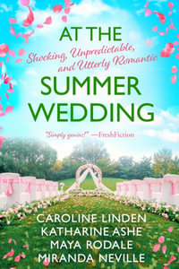 At the Summer Wedding : At the Wedding - Caroline Linden