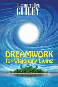 Dreamwork for Visionary Living - Rosemary Ellen Guiley