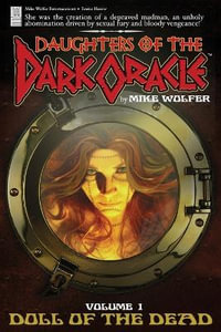 Daughters of the Dark Oracle : Doll of the Dead - Mike Wolfer