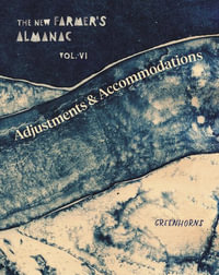 The New Farmer's Almanac, Volume VI : Adjustments and Accommodations - Greenhorns