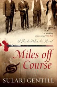 Miles Off Course : A Rowland Sinclair Novel - Sulari Gentill