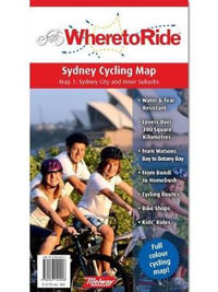 Sydney Cycling Map (Where to Ride) : WHERE TO RIDE - Phil Latz