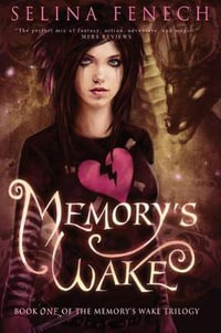 Memory's Wake : Memory's Wake Trilogy - Selina A. Fenech