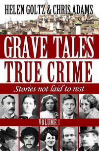 Grave Tales : True Crime - Helen Goltz