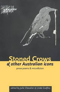 Stoned Crows and Other Australian Icons - Julie Chevalier