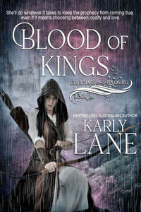 Blood of Kings : Guardians of the Crossing - Karly Lane