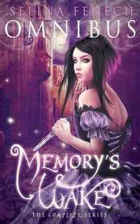 Memory's Wake Omnibus : Illustrated Young Adult Fantasy Trilogy - Selina A. Fenech