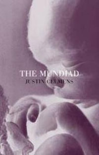 The Mundiad - Justin Clemens