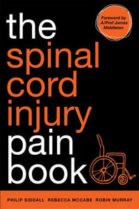 The Spinal Cord Injury Pain Book - Philip Siddall