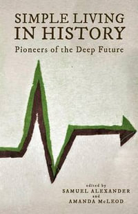 Simple Living in History : Pioneers of the Deep Future - Samuel Alexander