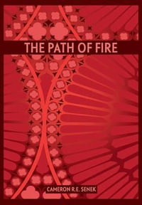 The Path of Fire - First Edition - Cameron R. E. Senek