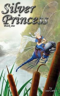 Silver Princess : Silver Sagas - Lea Carter