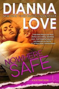 Nowhere Safe : Slye Temp Book 1 - Dianna Love