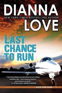 Last Chance to Run : Slye Temp romantic thriller prequel - Dianna Love