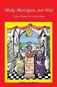 Make Marzipan, Not War : Crazy rhymes for crazy times - Sabrina P. Ramet