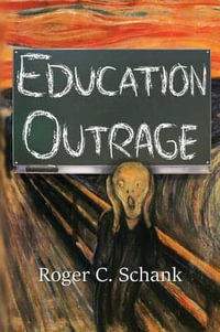 Education Outrage - Roger C. Schank