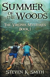 Summer of the Woods : The Virginia Mysteries - Steven K Smith