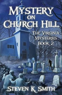 Mystery on Church Hill : The Virginia Mysteries - Steven K Smith