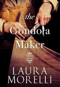 The Gondola Maker - Laura Morelli