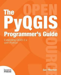 The Pyqgis Programmer's Guide - Gary Sherman