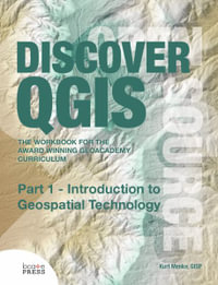 Discover Qgis : Part 1 - Introduction to Geospatial Technology - Kurt Menke