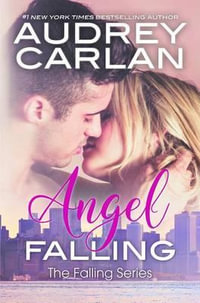 Angel Falling : Falling - Audrey Carlan