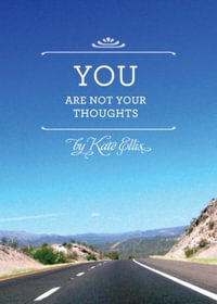 You Are Not Your Thoughts - Kate Ellis