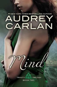 Mind : Trinity Trilogy : Book 2 - Audrey Carlan