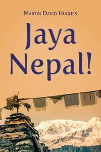 Jaya Nepal! - David Hughes Martin