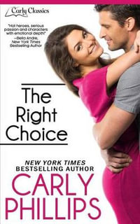 The Right Choice : Carly Classics - Carly Phillips