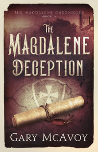 The Magdalene Deception : The Magdalene Chronicles - Gary McAvoy