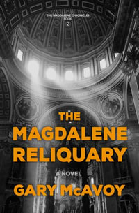 The Magdalene Reliquary - Gary McAvoy