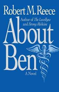 About Ben : A Novel - Robert  M. Reece