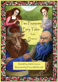 Two Fearsome Fairy Tales from France - Adele Geras