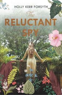 The Reluctant Spy - Holly Kerr Forsyth