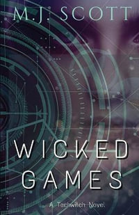 Wicked Games : TechWitch - M J Scott