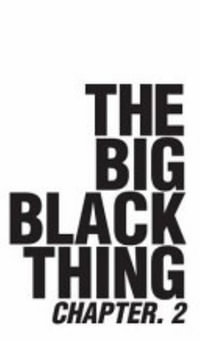 The Big Black Thing : Chapter 2 - Michael Mohammed Ahmad