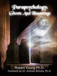 Parapsychology : Ghosts and Hauntings - Robert Young