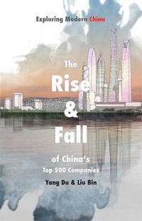 Rise and Fall of China's Top 500 Companies : Exploring Modern China Series - Du Yang