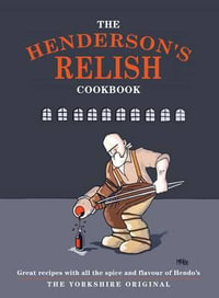 The Henderson's Relish Cookbook - Pamela Freeman