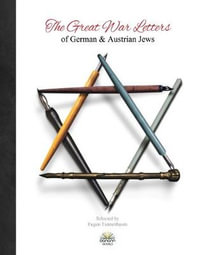 The War Letters of German & Austrian Jews 1914 - Eugen Tannenbaum