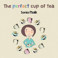 The Perfect Cup of Tea - Sonia Malik