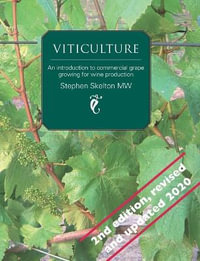 Viticulture : An introduction to commercial grape growing for wine production - Stephen Skelton MW