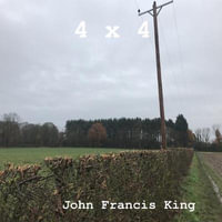 4 x 4 - John Francis King