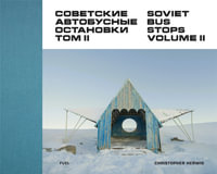 Soviet Bus Stops Volume II : Volume II - Christopher Herwig