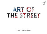 Art of the Street : San Francisco - ANDY CANTILLON